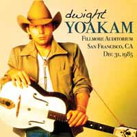 Dwight Yoakam - Fillmore Auditorium, San Francisco, Ca Dec 31, 1985 - Rock/Pop - CD