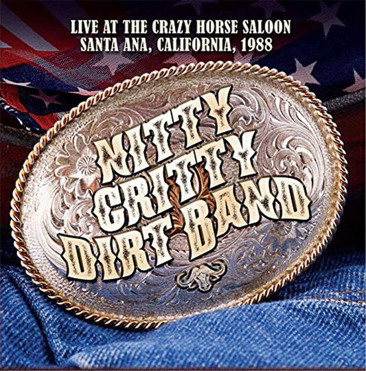 Nitty Gritty Dirt Band - Live At The Crazy Horse Saloon, Santa Ana, California, 1988 - Country/Folk - CD