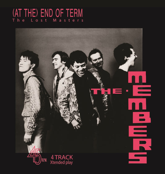 Members, The - (At The) End Of Term - The Lost Masters 4 Track Ep - Rock/Pop - 10