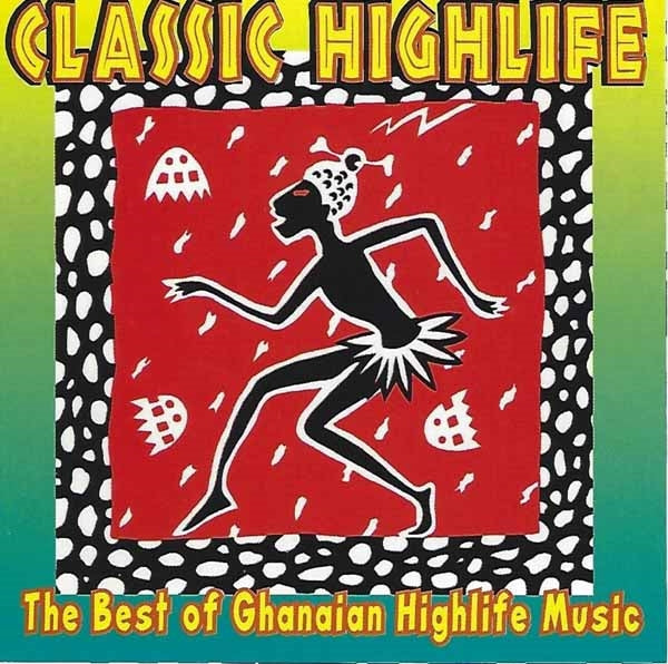 Classic High Life - Best Of Ghanaian Highlife Music - Country/Folk - CD