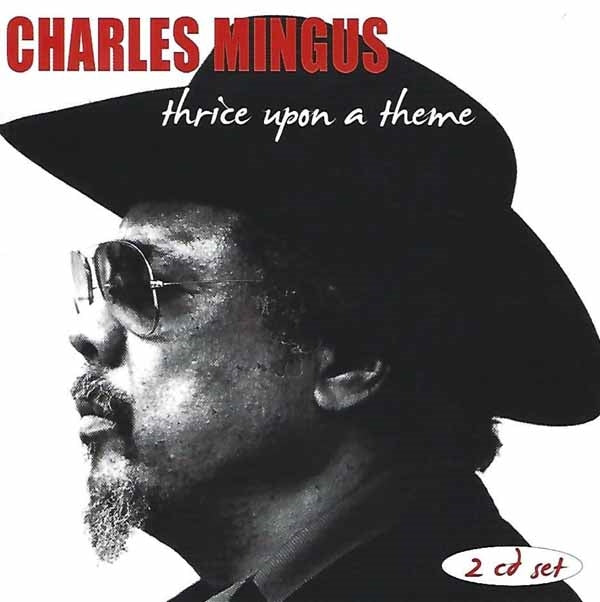 Charles Mingus - Thrice Upon A Theme (2Cd) - Jazz - DCD