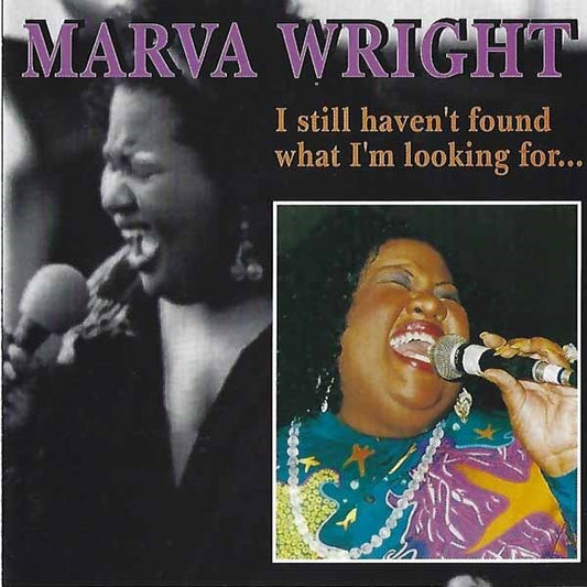 Marva Wright - I Still Haven'T Found What I Am Looking For - Blues - CD
