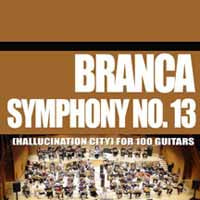Glenn Branca - Symphony No. 13 (Hallucination City) For 100 Guitars - Rock/Pop - CD