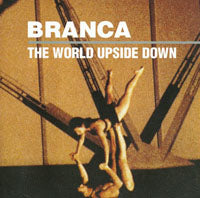 Glenn Branca - The World Upside Down - Rock/Pop - CD