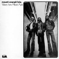 Mount Everest Trio - Waves From Albert Ayler (1975/77) - Jazz - CD