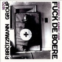 Peter Brotzmann - Fuck De Boere (1968 - Jazz - CD