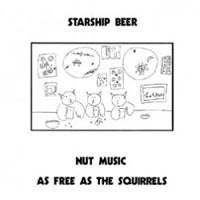 Starship Beer - Nut Music As Free As The Squirrels - Jazz - CD
