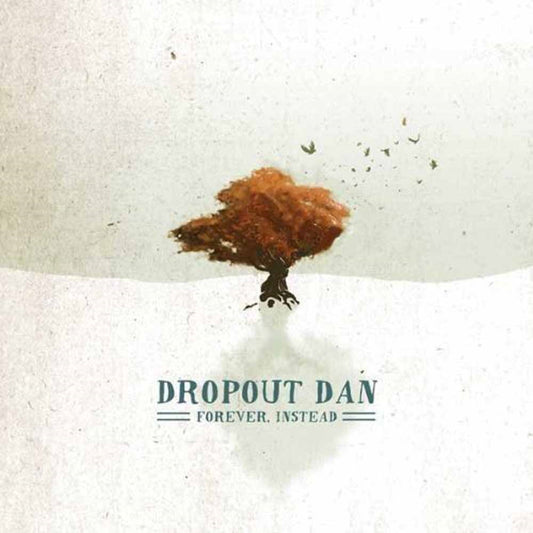 Dropout Dan - Forever, Instead - Rock/Pop - CD