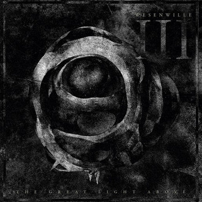 Wesenwille - Iii: The Great Light Above - Black Metal - CDD