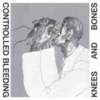 Controlled Bleeding - Knees & Bones - Electronic - LP