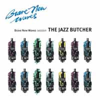 Jazz Butcher, The - Brave New Waves Session - Indie - CD