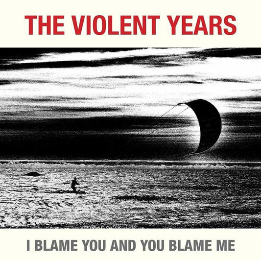 Violent Years, The - I Blame You And You Blame Me - Rock/Pop - LP