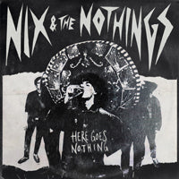 Nix & The Nothings - Here Goes Nothing - Punk - CD