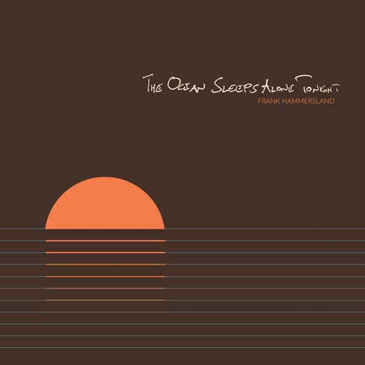 Frank Hammersland - The Ocean Sleeps Alone Tonight - Indie - CD