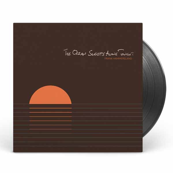 Frank Hammersland - The Ocean Sleeps Alone Tonight - Indie - LP