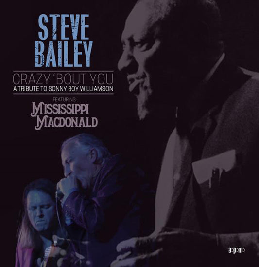 Mississippi Macdonald & Steve Bailey - CrazyBout You: A Tribute To Sonny Boy Williamson - Blues - CDD