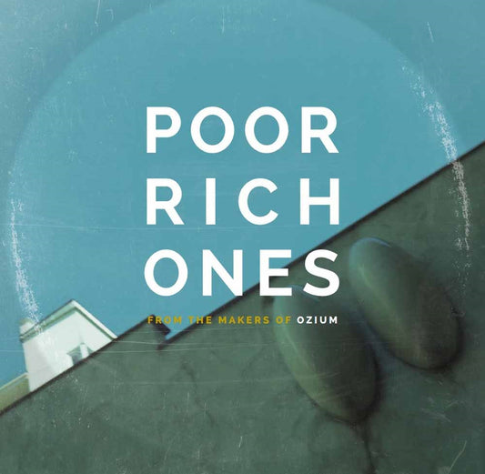 Poor Rich Ones - From The Makers Of Ozium - Indie - LP