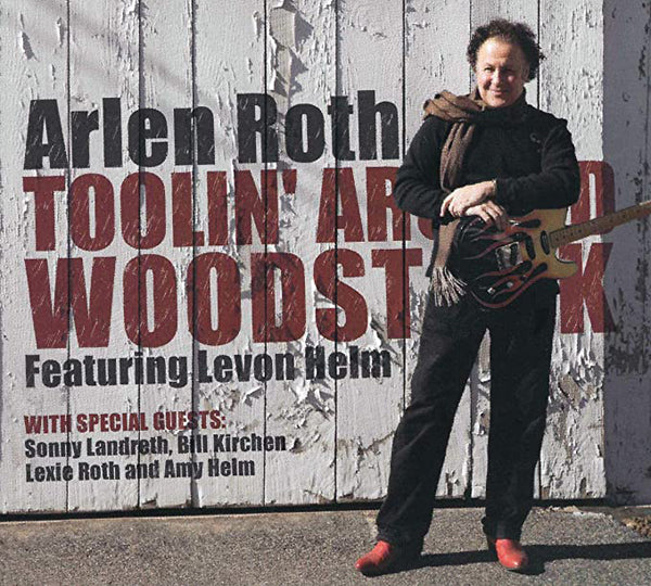 Arlen Roth - Toolin Around Woodstock Featuring Levon Helm(Cd+Dvd) - Rock - DCD