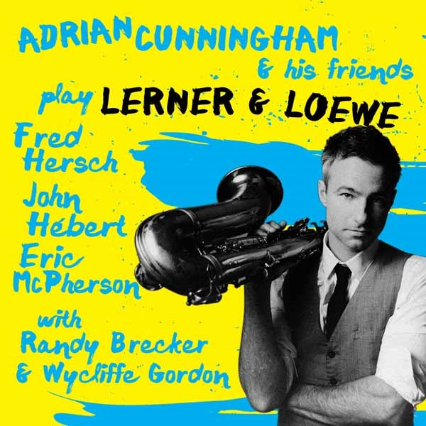 Adrian Cunningham & His Friends - Play Lerner & Loewe - Jazz - CD