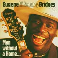 Eugene Hideaway Bridges - Man Without A Home - Blues - CD