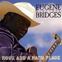 Eugene Hideaway Bridges - Rock And A Hard Place - Blues - CD