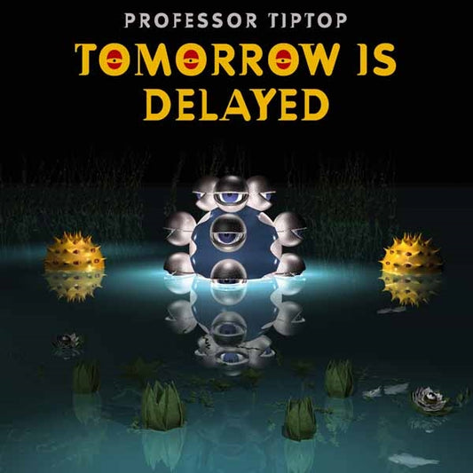 Professor Tip Top - Tomorrow Is Delayed - Rock - LP