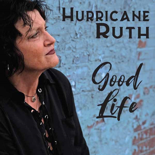 Hurricane Ruth - Good Life - Blues - CD