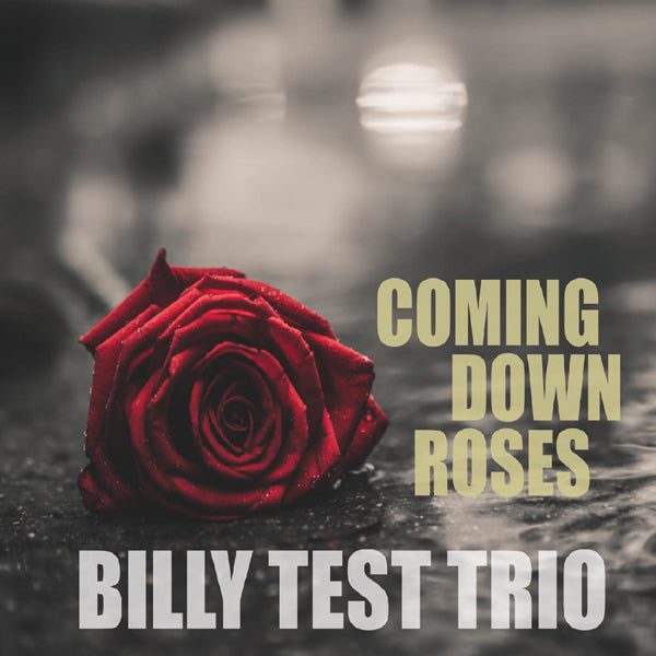 Billy Test Trio - Coming Down Roses - Jazz - CD