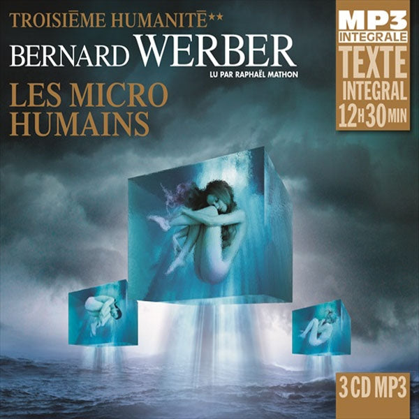Bernard Werber - Les Micro-Humains (Troisième Humanité T2) - Integrale Mp3, Lu Par Raphaël Mathon - Rock/Pop - 3CD