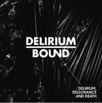 Delirium Bound - Delirium, Dissonance And Death - Black Metal - CDD