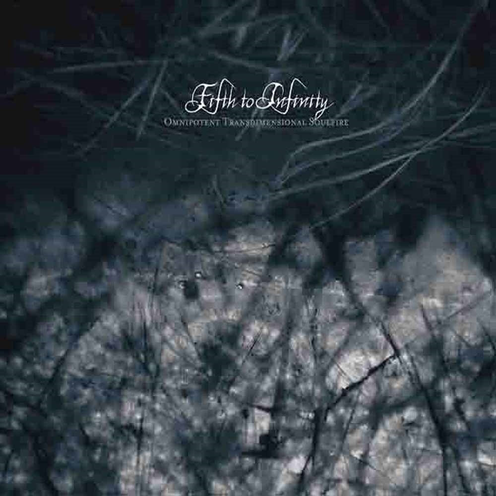 Fifth To Infinity - Omnipotent Transdimensional Soulfire - Death Metal - CDD