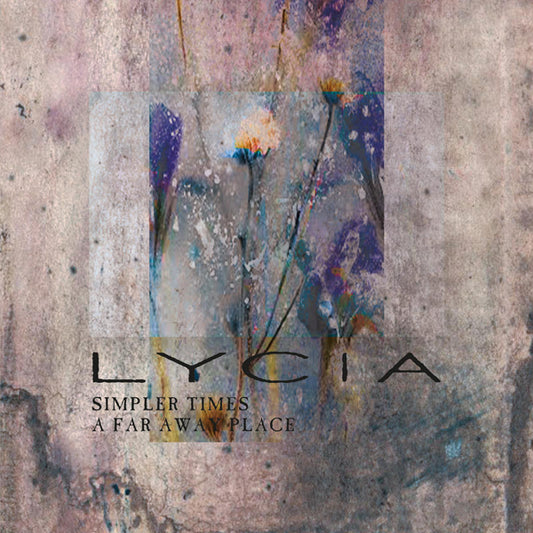 Lycia - Simpler Times / A Far Away Place - Electronic - 7