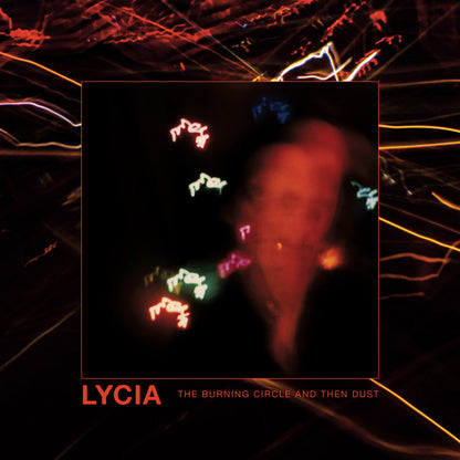 Lycia - The Burning Circle And Then Dust (2Cd) - Electronic - DCD
