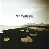 We Made God - It'S Getting Colder - Rock - CD