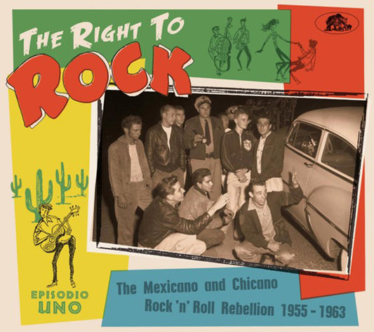Various Artists - The Right To Rock - The Mexicano And Chicano Rock & Roll Rebellion 1955-1963 - Rock/Pop - Music CDD