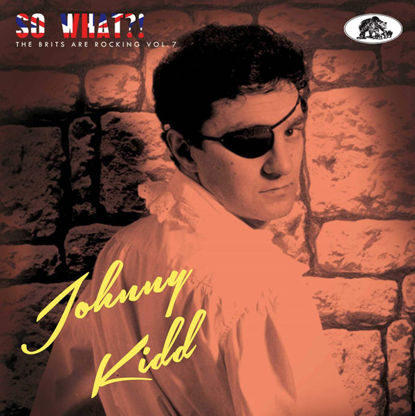 Johnny Kidd - So What! The Brits Are Rocking, Vol.7 - Rock - DCD