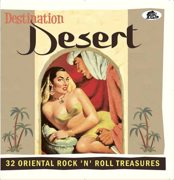 Various Artists - Destination: Desert  32 Oriental Rock 'N' Roll Treasures - Rock/Pop - CD