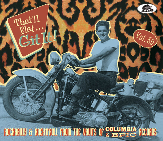Various Artists - ThatLl Flat Git It! Vol. 50 - Rockabilly & Rock 'N' Roll From The Vaults Of Columbia & Epic Records - Rock - CDD