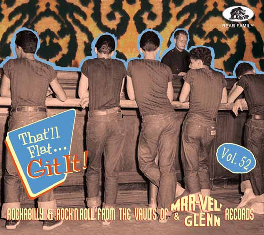Various Artists - ThatLl Flat Git It! Vol. 52 - Rockabilly & Rock 'N' Roll From The Vaults Of Mar-Vel & Glenn Records - Rock/Pop - CD