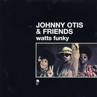 Johnny Otis & Friends - Watts Funky - Blues - DLP