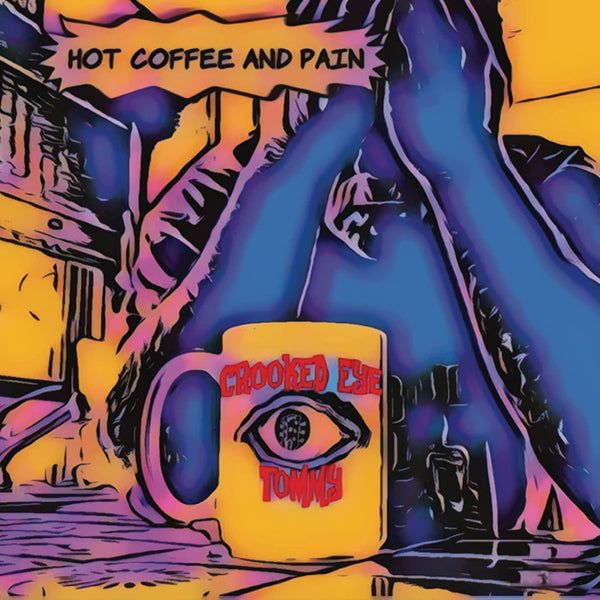 Crooked Eye Tommy - Hot Coffee And Pain - Blues - CD