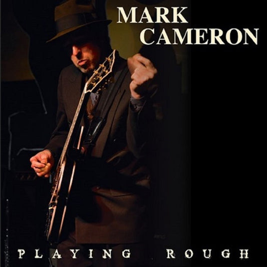 Mark Cameron - Playing Rough - Blues - CD
