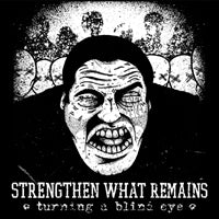 Strengthen What Remains - Turning A Blind Eye - Hardcore - LP