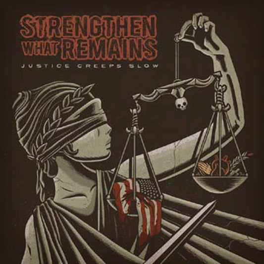 Strengthen What Remains - Justice Creeps Slow - Hardcore - 7