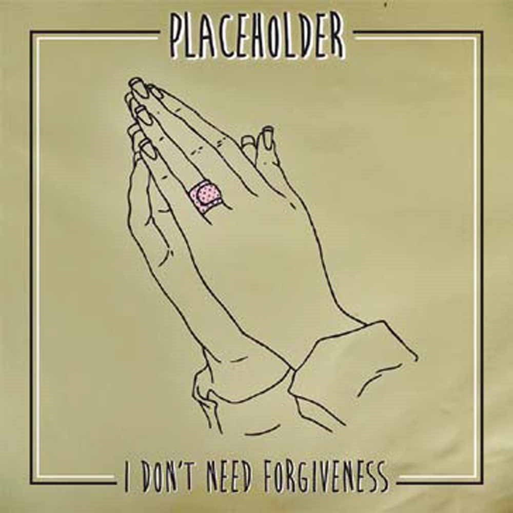 Placeholder - I DonT Need Forgiveness - Punk - LP