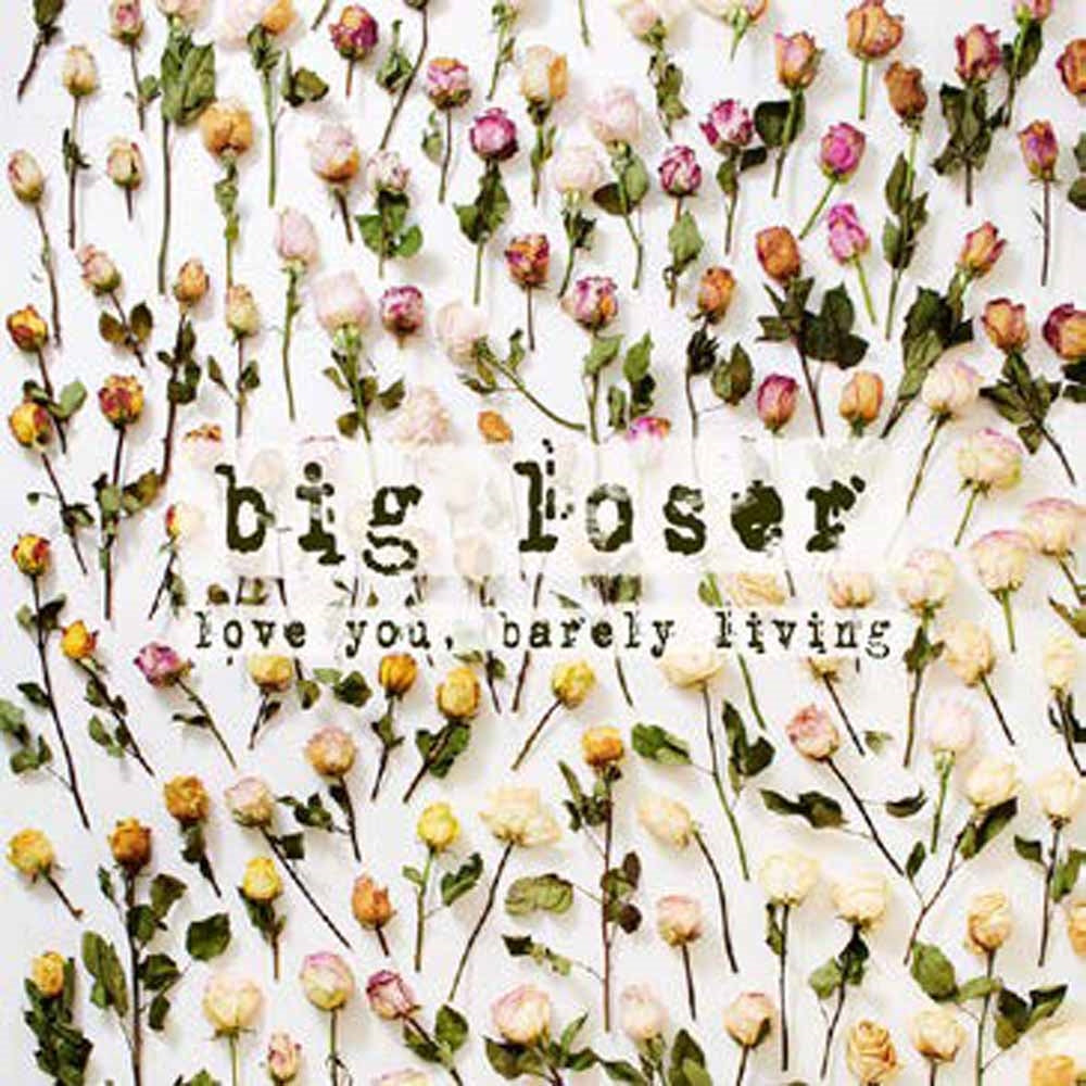 Big Loser - Love You, Barely Living - Punk - CD