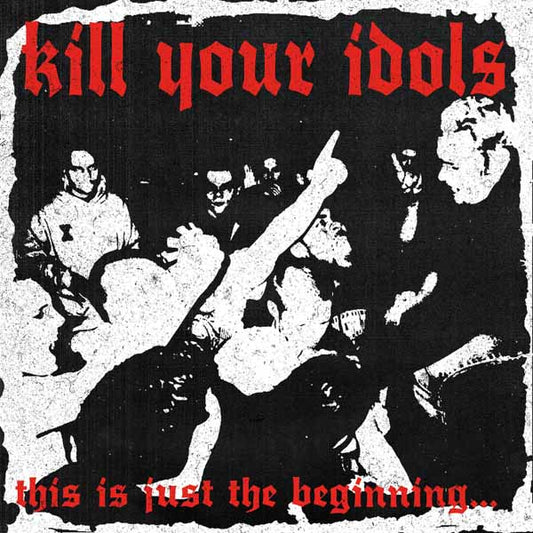 Kill Your Idols - This Is Just The Beginning... - Punk - CD