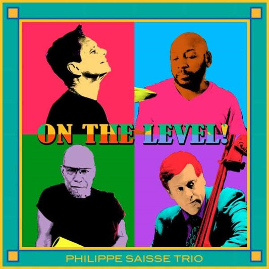 Phillipe Saisse Trio - On The Level! - Jazz - CD