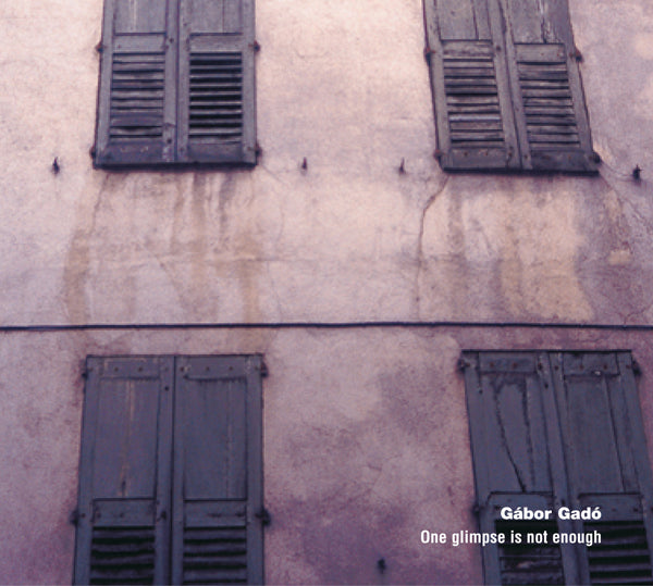 Gabor Gado - One Glimpse Is Not Enough - Jazz - CD