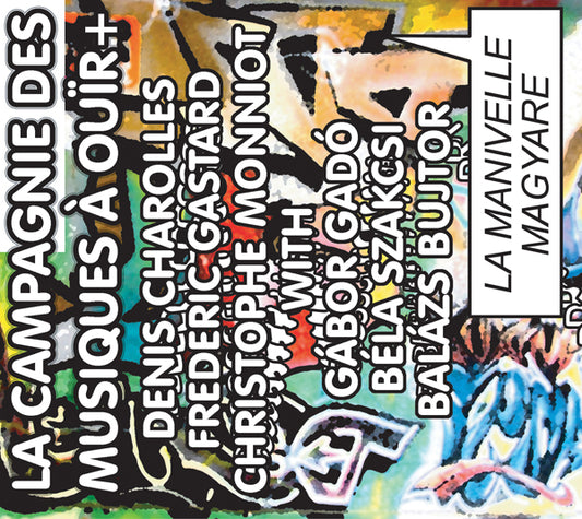 La Campagnie Des Musiques A Ouir+Gado, Gabor - La Manivelle Magyare - Jazz - CD